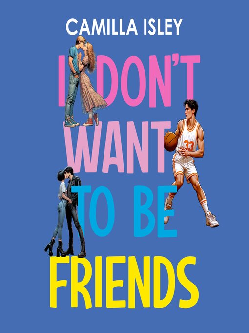 Title details for I Don't Want to Be Friends by Camilla Isley - Available